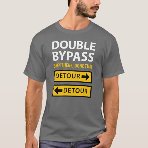 Funny Double Bypass Heart Surgery Detour Signs T_Shirt