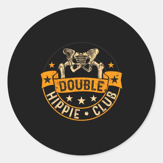 Funny Double Hipe Club Hip Surgery New Hip  Classic Round Sticker (Front)