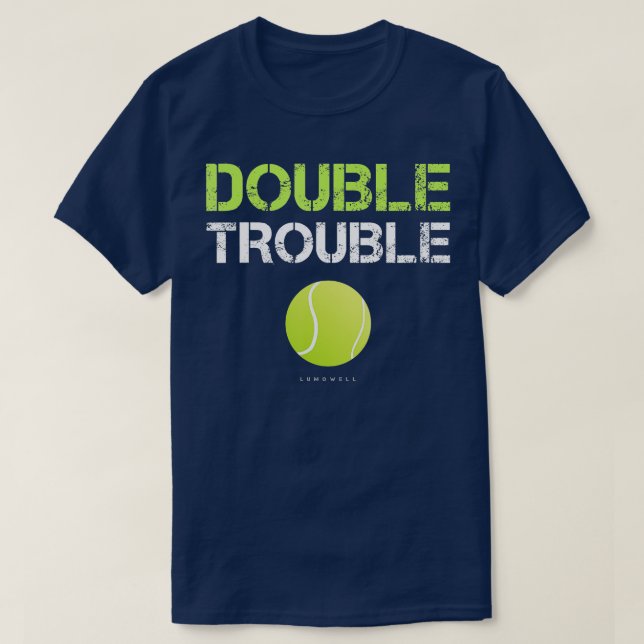Funny Double Trouble Funny Tennis Team  T-Shirt (Design Front)