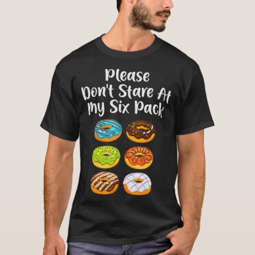 Funny Doughnut Donut Lover Please Dont Stare At T_Shirt