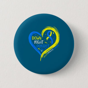 Funny Down Right Perfect Syndrome Awareness Button