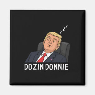 Funny Dozin Donnie Anti Trump Political Satire Dem Magnet