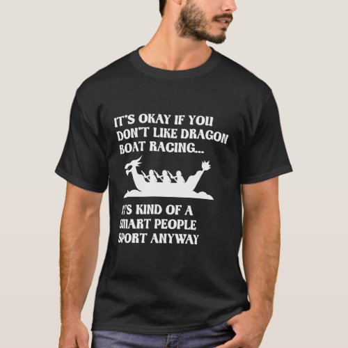 Funny Dragon Boat Racing Humor Boating Row T_Shirt