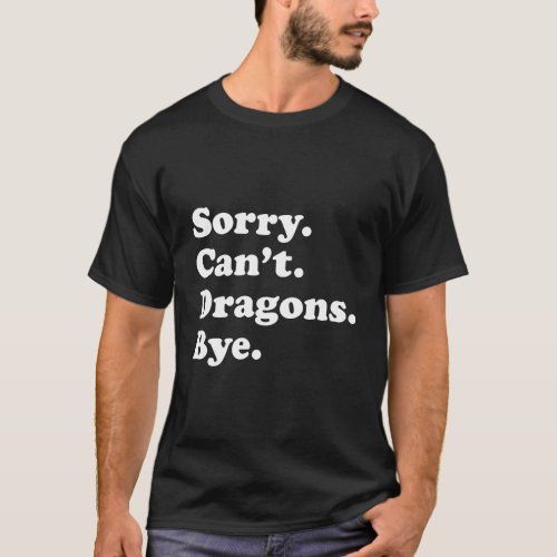 Funny Dragon Gift For Men Women Boys Or Girls T_Shirt