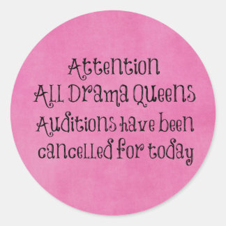 Funny Drama Queens Quote Classic Round Sticker