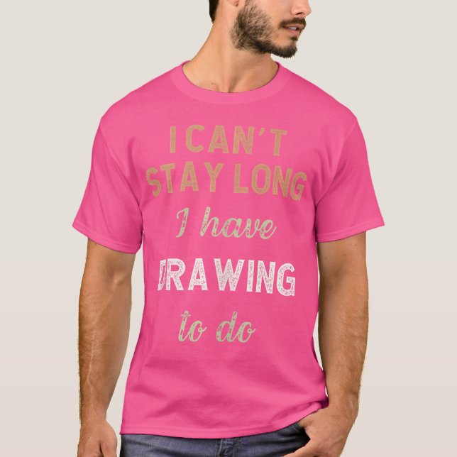 Funny Drawing Sketching Hobby Job For Men And Wome T-Shirt (Front)