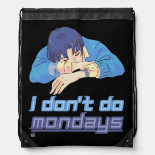 funny drawstring backpack  "I DON'T DO MONDAYS"