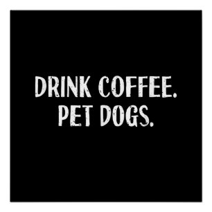 Funny Drink Coffee Pet Dogs Cute Coffee Lover Dog Poster
