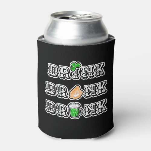 Funny Drink Drank Drunk Lucky St Patricks Day Can Cooler
