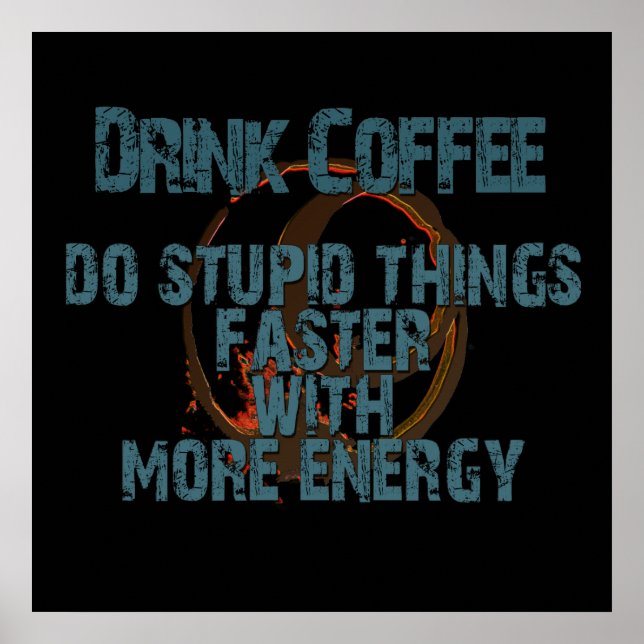 Funny Drink More Coffee Poster (Front)
