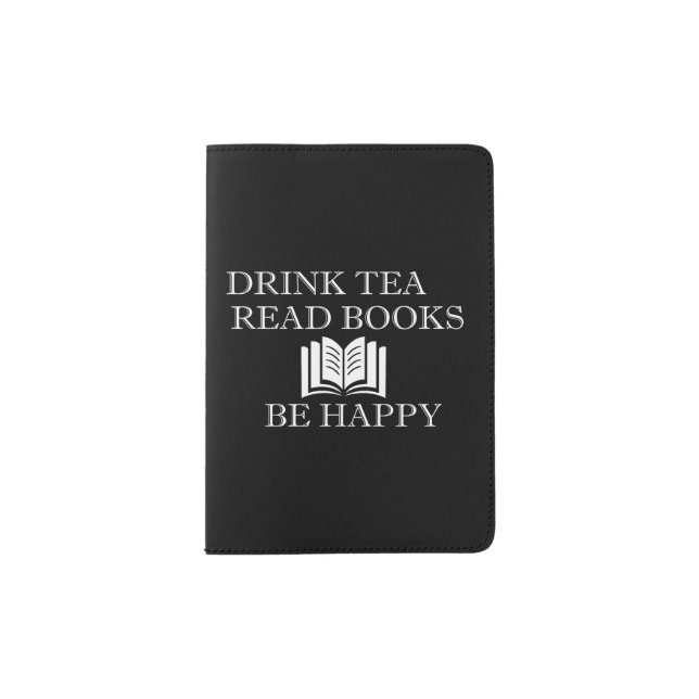 Funny Drink Tea Read Books Be Happy Tea And Books Passport Holder (Front)