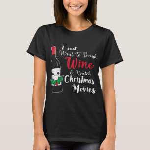 Funny Drink Wine Watch Christmas Movies T-Shirt