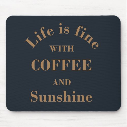 Funny drinker coffee quotes mouse pad