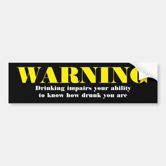 Funny drinking and driving quote bumper sticker (Front)