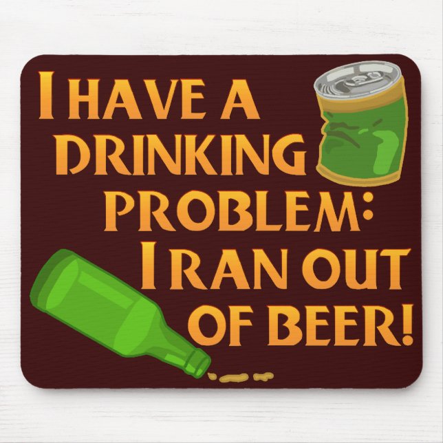Funny Drinking Beer Mouse Pad (Front)