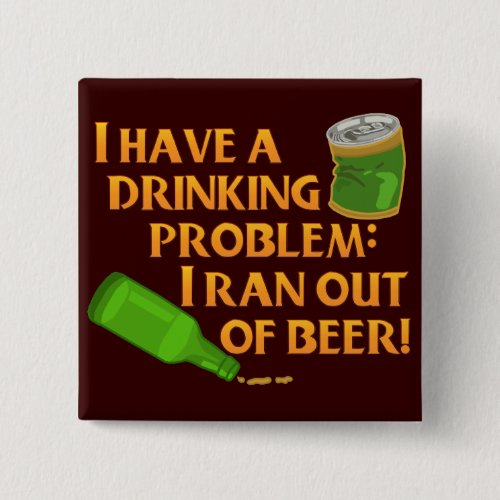 Funny Drinking Beer Pinback Button