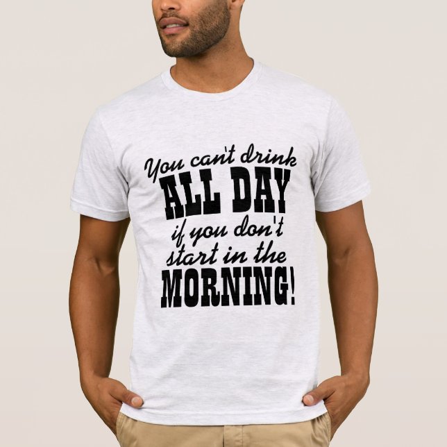 Funny Drinking Humor T-Shirt (Front)