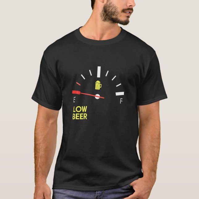 Funny Drinking Low Beer Meter Please Refill I Need T-Shirt (Front)