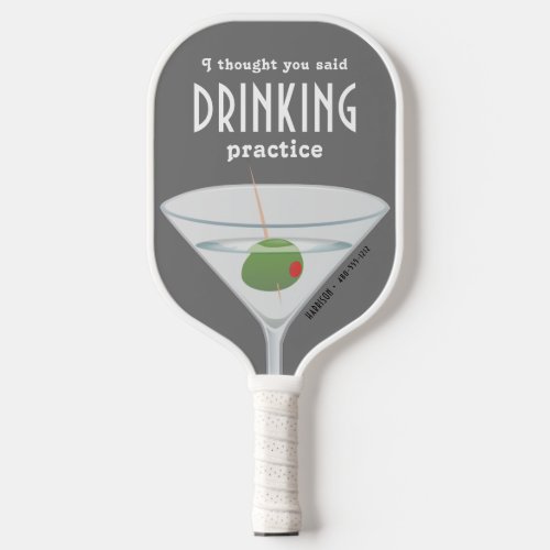 Funny Drinking Practice Martini Gray Pickleball Paddle