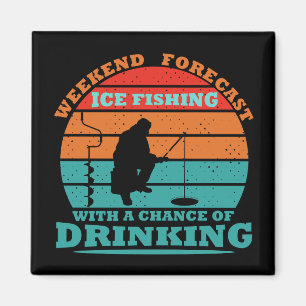 funny drinking saying and ice fishing magnet