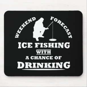 funny drinking saying and ice fishing mouse pad