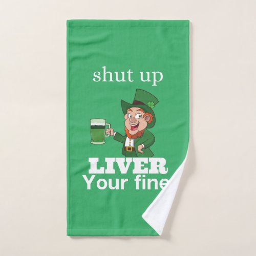 Funny drinking st Patricks day quote  Bath Towel Set