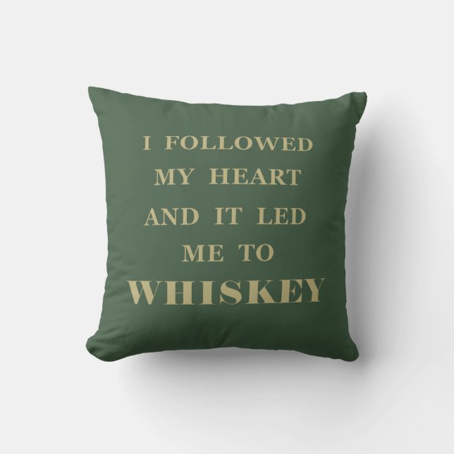 Funny Drinking Whiskey quote Throw Pillow (Front)