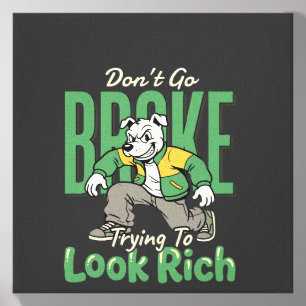 Funny Drip Dog Money Quote Canvas Photo Tile