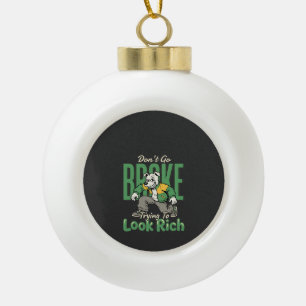Funny Drip Dog Money Quote Ceramic Ball Christmas Ornament