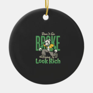 Funny Drip Dog Money Quote Ceramic Ornament