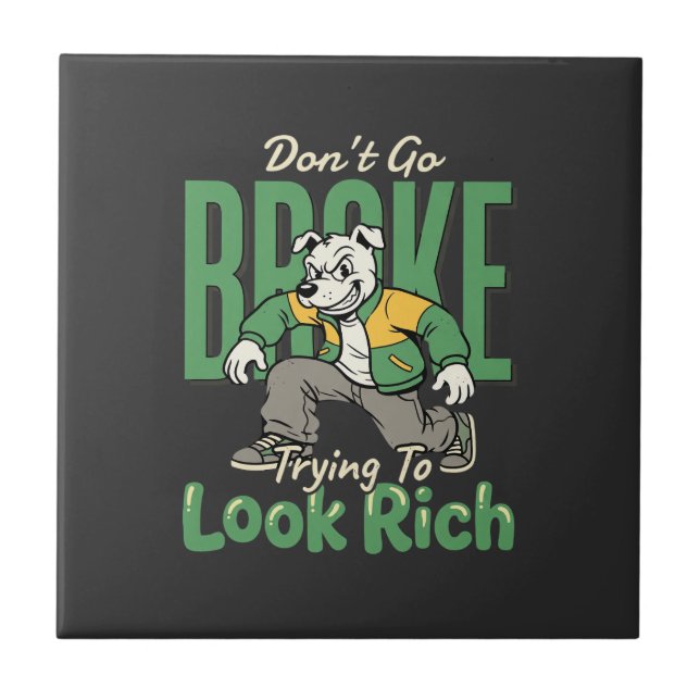 Funny Drip Dog Money Quote Ceramic Tile (Front)