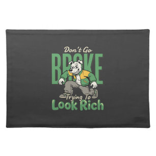 Funny Drip Dog Money Quote Cloth Placemat