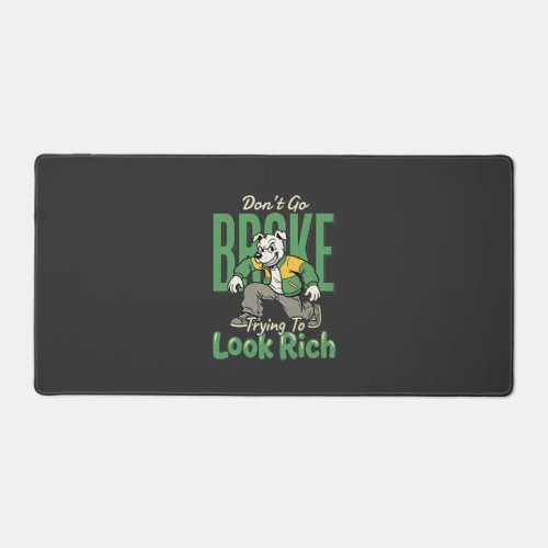 Funny Drip Dog Money Quote Desk Mat