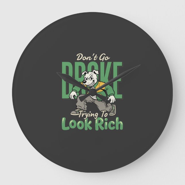 Funny Drip Dog Money Quote Large Clock (Front)