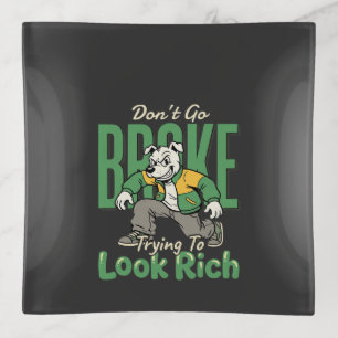Funny Drip Dog Money Quote Trinket Tray