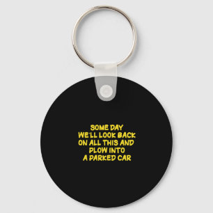 Funny Driving While Nostalgic Cautionary Quote Keychain