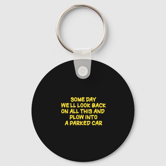 Funny Driving While Nostalgic Cautionary Quote Keychain (Front)