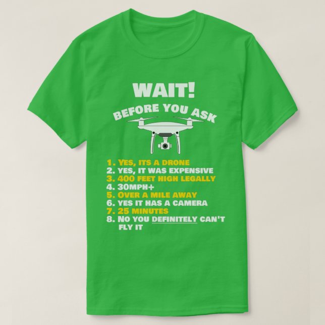 Funny Drone Lover and Pilot Gift Before You Ask Dr T-Shirt (Design Front)
