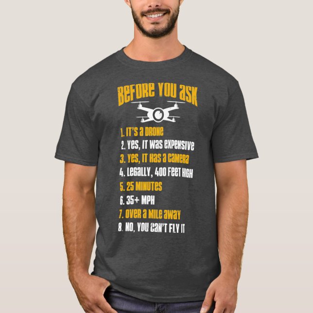 Funny Drone Pilot Before You Ask Quadcopter T-Shirt (Front)