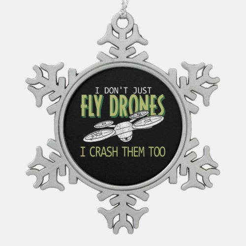 Funny Drone Pilot Multirotor Quadcopter Fly Crash Snowflake Pewter Christmas Ornament