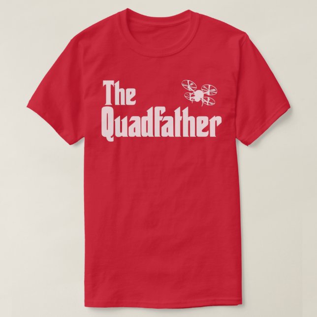 Funny Drone Pilot Quadfather  T-Shirt (Design Front)