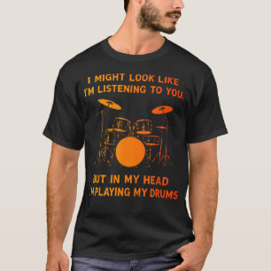 Funny Drum Music Lover T-Shirt