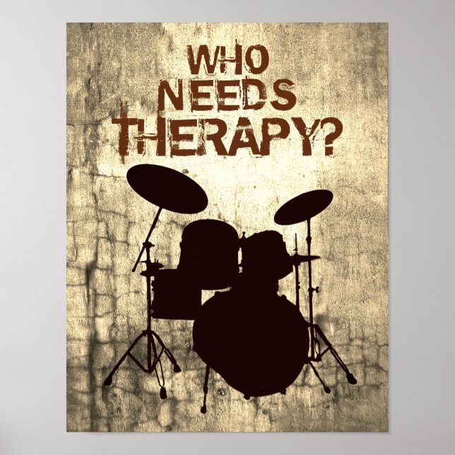 Funny Drummer Drum Kit Poster WHO NEEDS THERAPY? (Front)