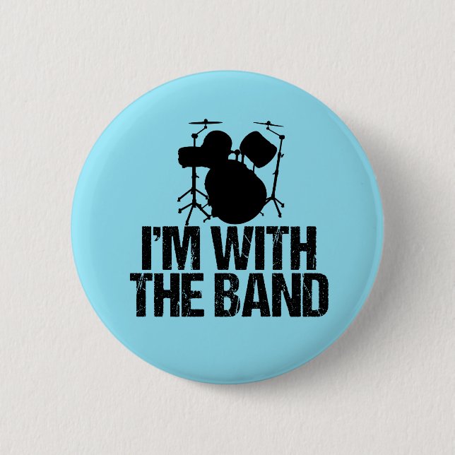 Funny Drummer I'm with the Band Drums Pinback Button (Front)
