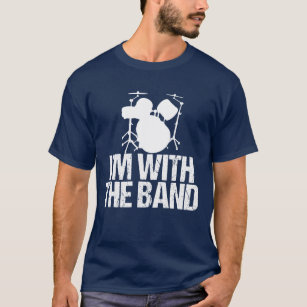 Funny Drummer I'm with the Band Drums T-Shirt