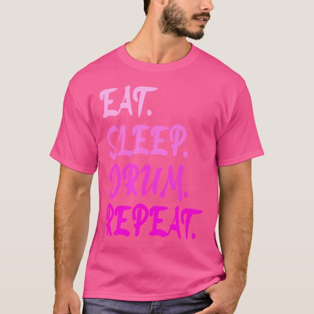 Funny Drummer Percussionist Drumming Eat Slee Drum T-Shirt (Front)