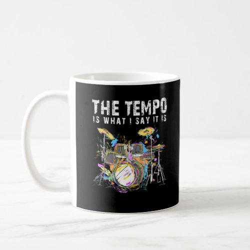 Funny Drummer Quote Drumset Rock Band Musician Coffee Mug