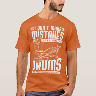 Funny Drummer Quote Drumsticks Music Drums T-Shirt