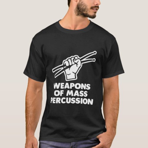 Funny Drummer Shirt Weapons Of Mass Percussion Coo