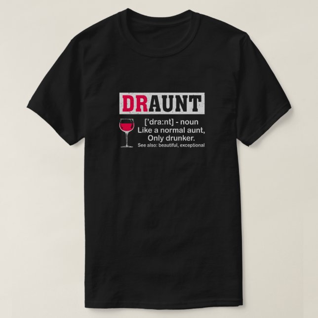 Funny Drunk Aunt Definition Drink Wine Lover T-Shirt (Design Front)